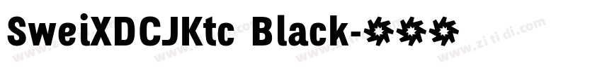 SweiXDCJKtc Black字体转换